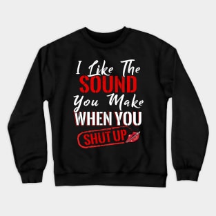 I Like The Sound Crewneck Sweatshirt